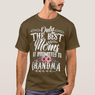 Phantastisch werden nur die besten Mamas für Oma b T-Shirt