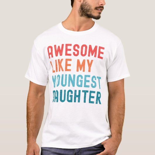 Phantastisch wie das Party meiner jungen Tochter T-Shirt (Vorderseite)