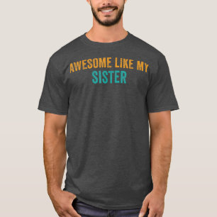 Phantastisch wie der Elterntag meiner Schwester T-Shirt