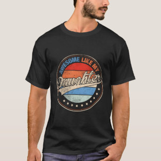 Phantastisch wie der Tag meines Tochter-Vaters T-Shirt