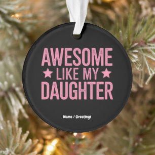 Phantastisch wie ein Geschenk meines Vaters Ornament