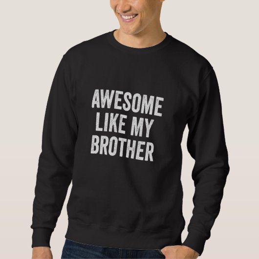 Phantastisch wie mein Bruder Sweatshirt (Vorderseite)