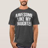 PHANTASTISCH WIE MEIN DAUGHTER Funny Vater Joke Va T-Shirt