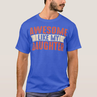 PHANTASTISCH WIE MEIN DAUGHTER zum Vater Funny Vat T-Shirt