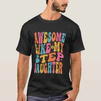 Phantastisch wie mein Step-Tochter StepDad StepMom T-Shirt