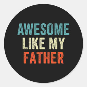 Phantastisch wie mein Vater Funny Daughter Son Kin Runder Aufkleber