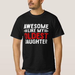 Phantastisch wie meine älteste Tochter Funny Mama  T-Shirt