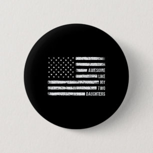Phantastisch wie meine beiden Töchter US-Flagge 4. Button