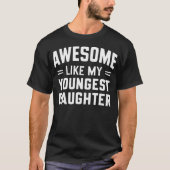 Phantastisch wie meine jüngste Tochter Funny Fathe T-Shirt (Vorderseite)