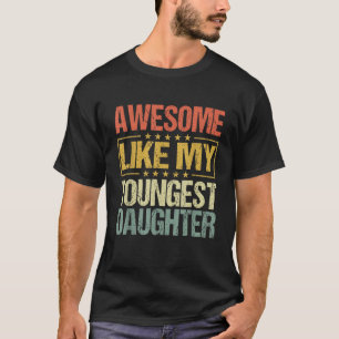 Phantastisch wie meine jüngste Tochter Funny Fathe T-Shirt