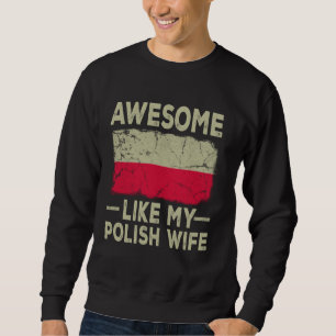 Phantastisch Wie meine polnische Ehefrau Funny Hus Sweatshirt