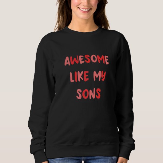 Phantastisch wie meine Söhne Mama Vater Cool Sweatshirt (Vorderseite)