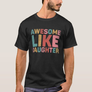 Phantastisch wie meine Tochter 3 T-Shirt