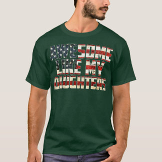 Phantastisch wie meine Töchter 4. Juli Flag Proud  T-Shirt