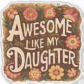 phantastisch wie meine Tochter Aufkleber (Vorderseite)