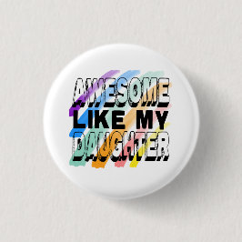 Phantastisch wie meine Tochter, farbenfrohe, lusti Button
