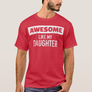 Phantastisch wie meine Tochter Funny Vatertag Gesc T-Shirt