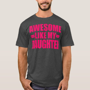 Phantastisch wie meine Tochter Funny Vatertag Männ T-Shirt