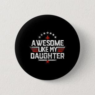 Phantastisch wie meine Tochter Funny Vathers Day G Button