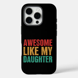 Phantastisch wie meine Tochter Funny Vathers Day-G iPhone 16 Pro Hülle