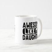 Phantastisch wie meine Tochter Gegenwart Eltern Va Kaffeetasse (VorderseiteRechts)