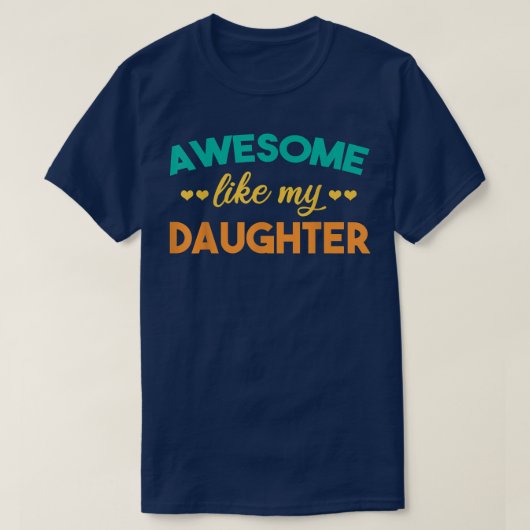 Phantastisch wie meine Tochter Mama oder Vater Fun T-Shirt (Design vorne)