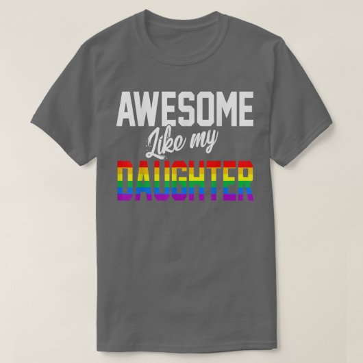 Phantastisch wie meine Tochter-Regenbogenflagge T-Shirt (Design vorne)