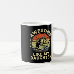 Phantastisch wie meine Tochter Shirt B Fisch Vater Kaffeetasse