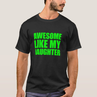 Phantastisch wie meine Tochter T-Shirt