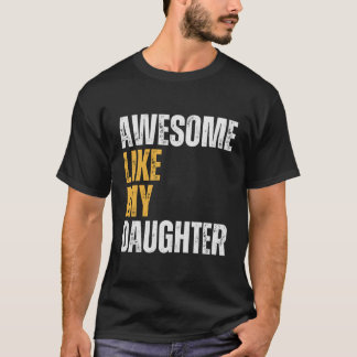 Phantastisch wie meine Tochter Vatertag Überraschu T-Shirt