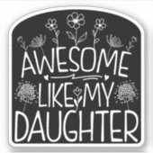 Phantastisch wie meine Tochter Wildblume Mami präs Aufkleber (Vorderseite)