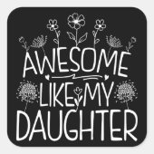 Phantastisch wie meine Tochter Wildblume Mami präs Quadratischer Aufkleber (Vorderseite)