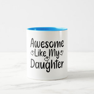 Phantastisch wie meine Tochter Zweifarbige Tasse