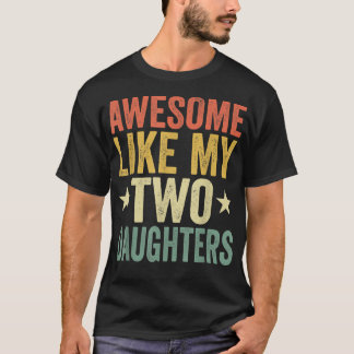 Phantastisch wie meine zwei Töchter Mama Vater Fun T-Shirt