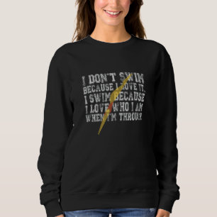 Phantastische Aussage, dass ich schwimme, weil ich Sweatshirt
