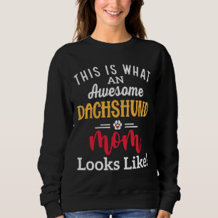 Phantastische Dackel Mama sieht aus wie Sweatshirt