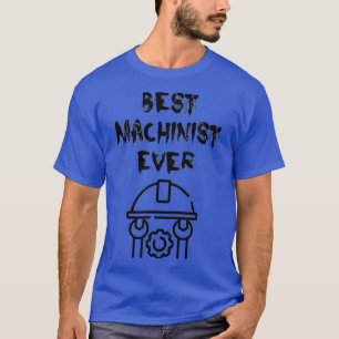 Phantastische Geschenke für Machinisten, die die b T-Shirt