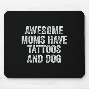 Phantastische Mamas haben Tattoos und Hunde rerto  Mousepad