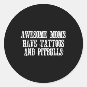 Phantastische Mamas haben Tattoos und Pitbulls Fun Runder Aufkleber