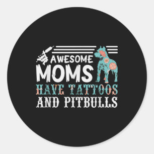 Phantastische Mamas haben Tattoos und Pitbulls Pit Runder Aufkleber