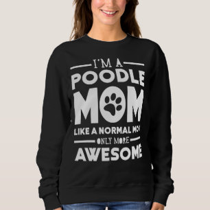 Phantastische Poodle-Mama Sweatshirt