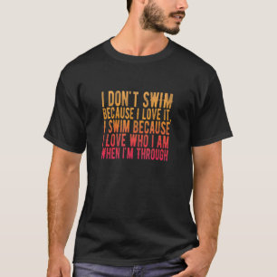 Phantastische Schwimmererklärung Ich schwamm nicht T-Shirt