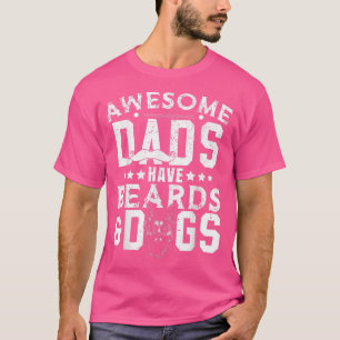 Phantastische Vater haben Bärte und Hunde Bartete  T-Shirt
