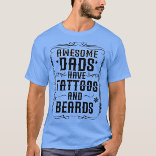 Phantastische Väter haben Tätowierungen und Bärte T-Shirt