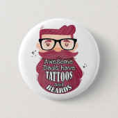 Phantastische Väter haben Tattoos und Bärte Button (Vorderseite)