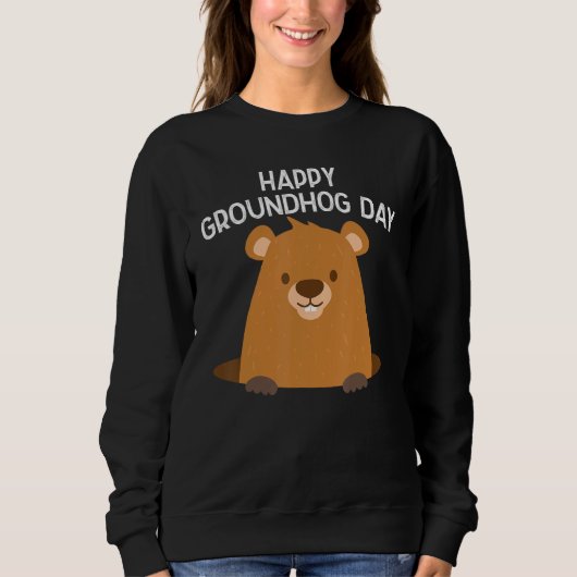 Phantastischer Funny Happy Groundhog Day Sweatshirt (Vorderseite)