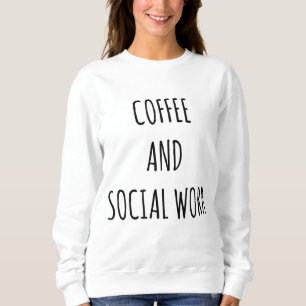 Phantastischer Kaffee und Sozialarbeit Prominenter Sweatshirt