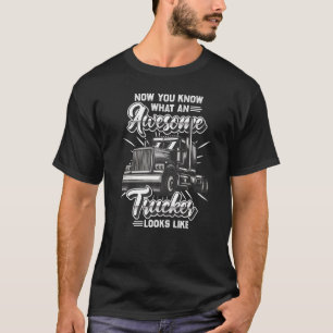 Phantastischer Trucker Semi Truck Fahrer Big Rig T T-Shirt