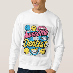 Phantastischer Zahnarztdanke Sweatshirt