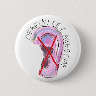 Phantastisches Abzeichen für Gehörlose, Gehörbehin Button
